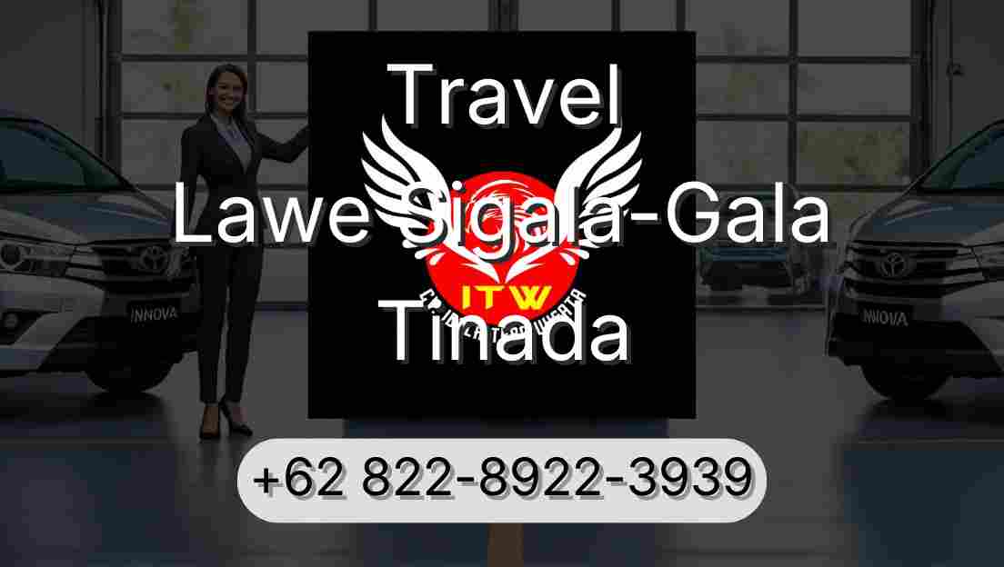 Travel Lawe Sigala-Gala Tinada
