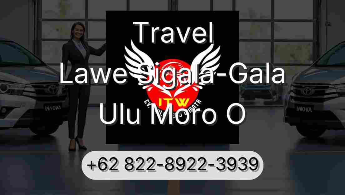 Travel Lawe Sigala-Gala Ulu Moro O