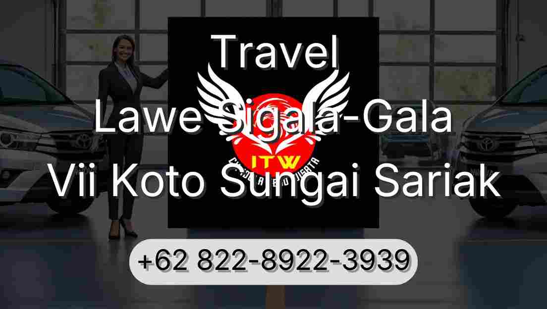 Travel Lawe Sigala-Gala Vii Koto Sungai Sariak