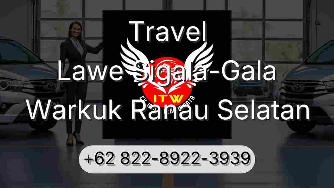 Travel Lawe Sigala-Gala Warkuk Ranau Selatan