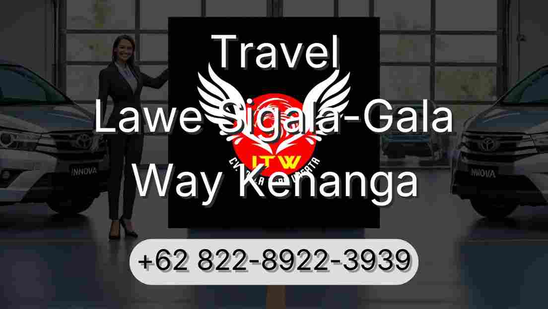 Travel Lawe Sigala-Gala Way Kenanga