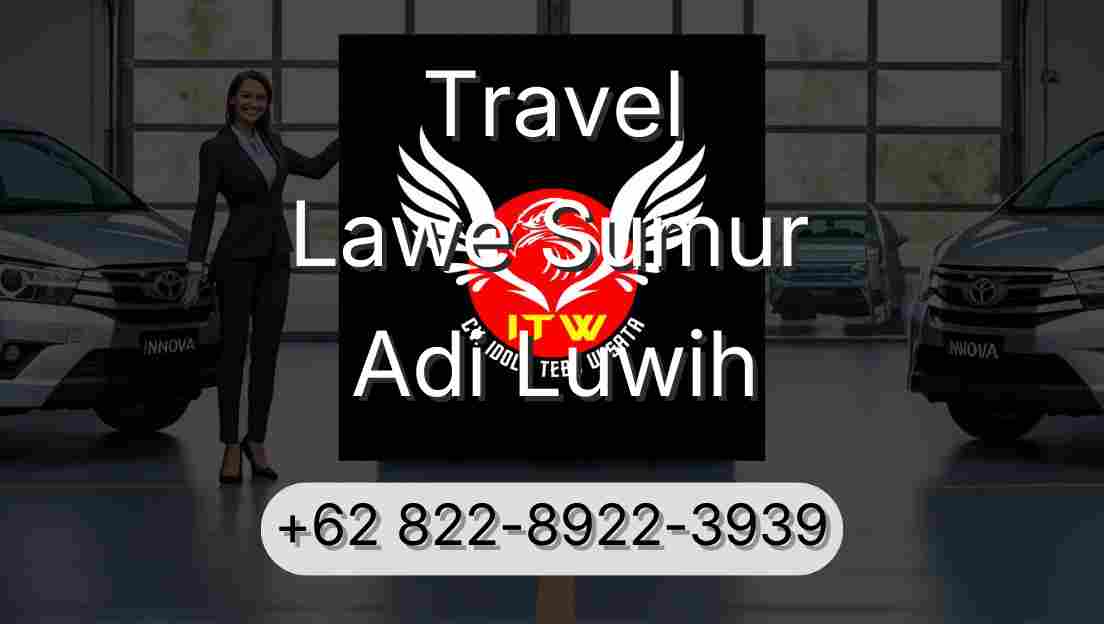 Travel Lawe Sumur Adi Luwih