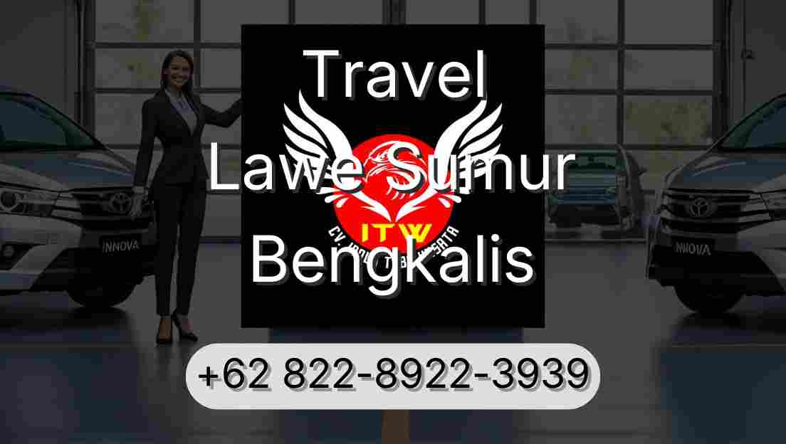 Travel Lawe Sumur Bengkalis