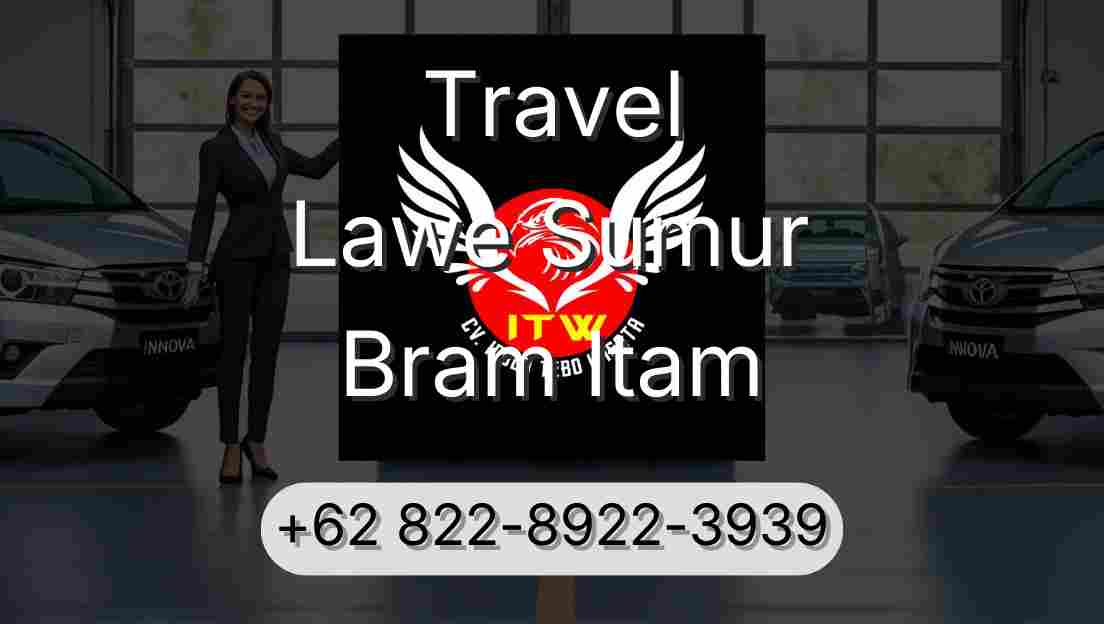 Travel Lawe Sumur Bram Itam