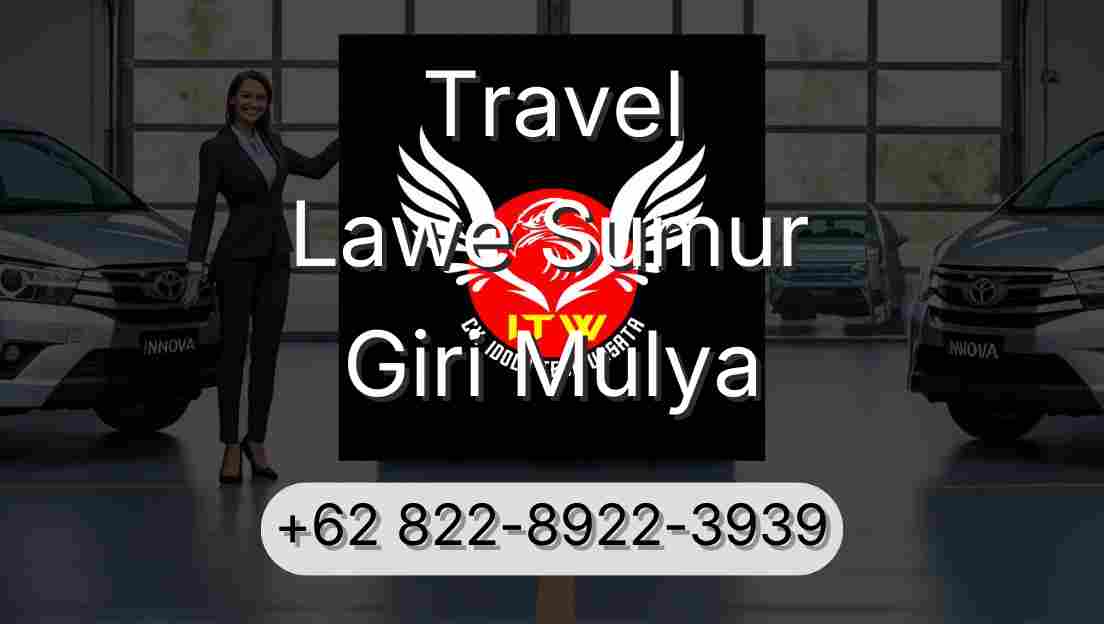 Travel Lawe Sumur Giri Mulya