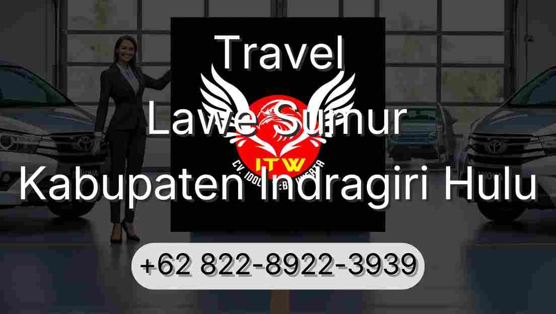 Travel Lawe Sumur Kabupaten Indragiri Hulu
