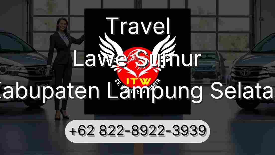 Travel Lawe Sumur Kabupaten Lampung Selatan