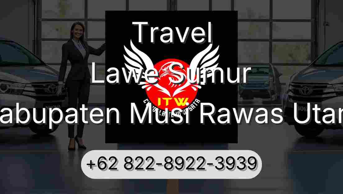 Travel Lawe Sumur Kabupaten Musi Rawas Utara