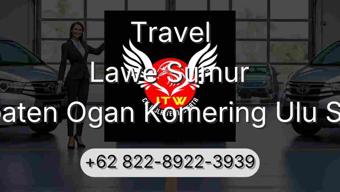 Travel Lawe Sumur Kabupaten Ogan Komering Ulu Selatan