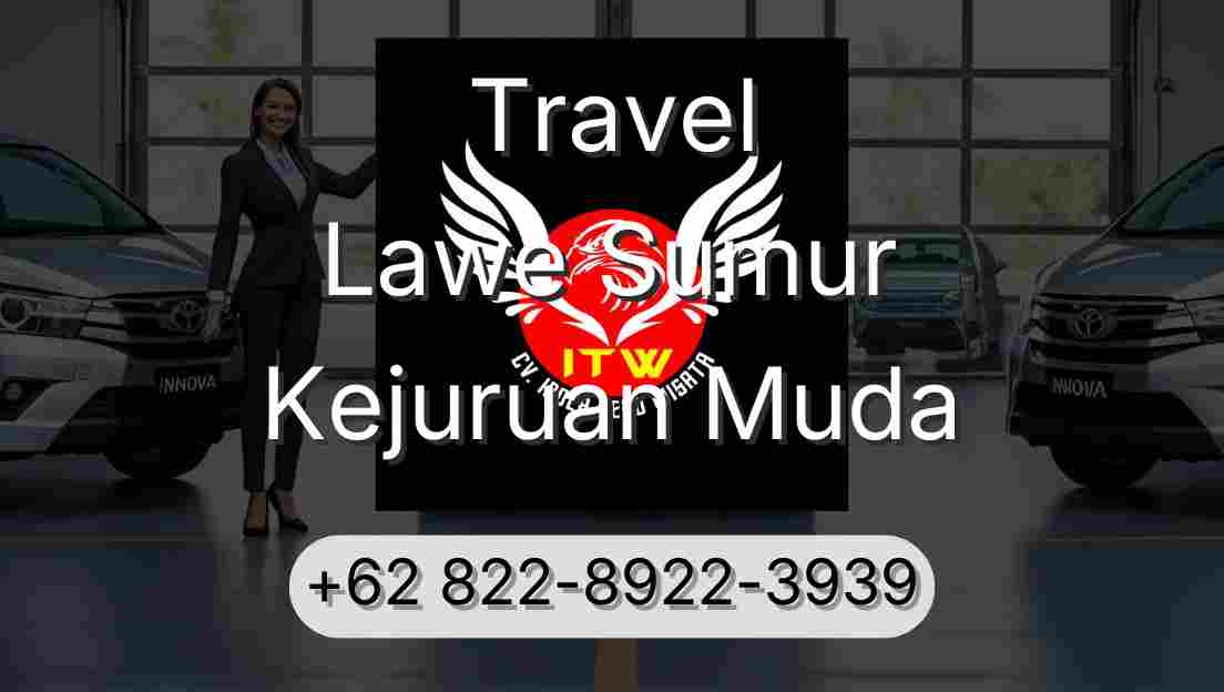 Travel Lawe Sumur Kejuruan Muda