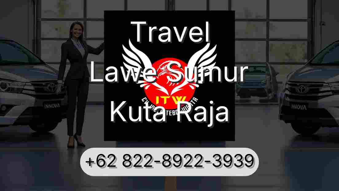 Travel Lawe Sumur Kuta Raja