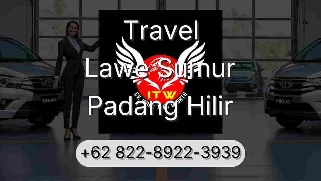 Travel Lawe Sumur Padang Hilir