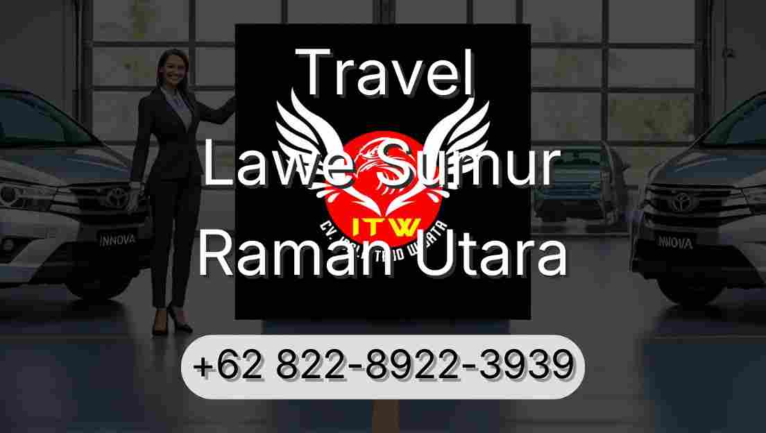 Travel Lawe Sumur Raman Utara
