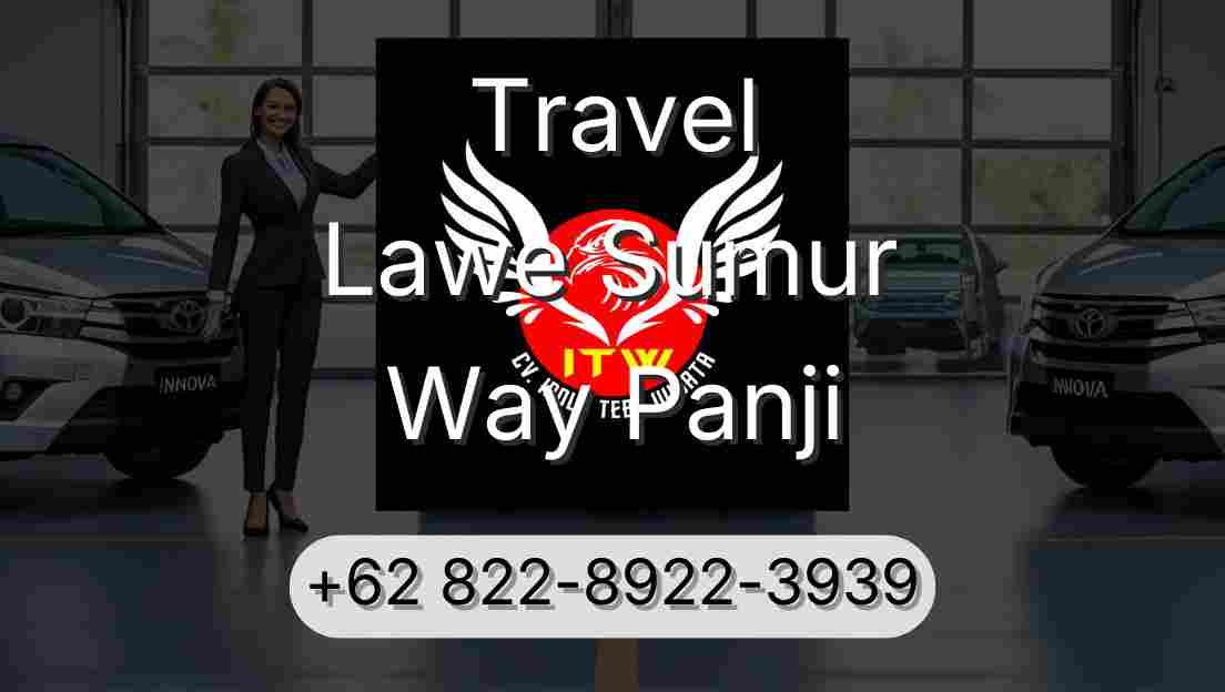 Travel Lawe Sumur Way Panji