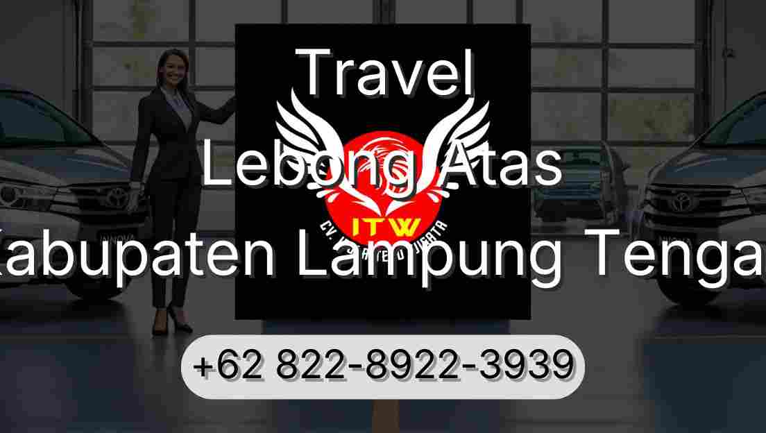 Travel Lebong Atas Kabupaten Lampung Tengah