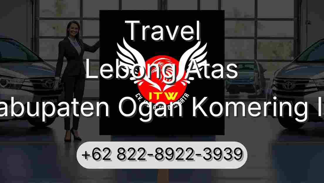 Travel Lebong Atas Kabupaten Ogan Komering Ilir