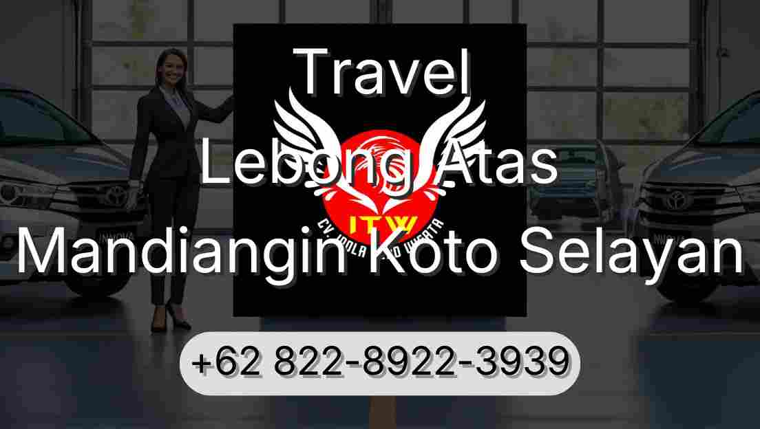 Travel Lebong Atas Mandiangin Koto Selayan