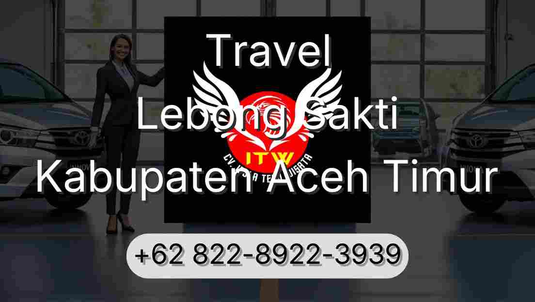 Travel Lebong Sakti Kabupaten Aceh Timur