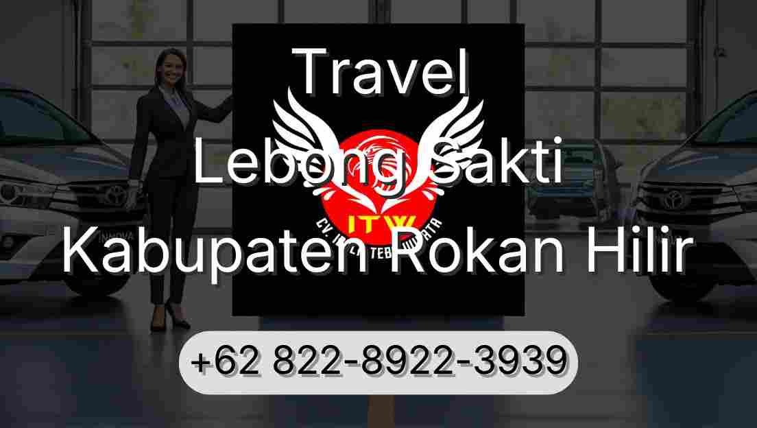 Travel Lebong Sakti Kabupaten Rokan Hilir