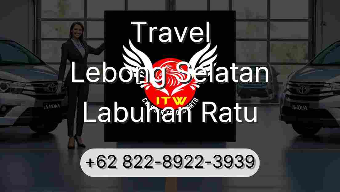 Travel Lebong Selatan Labuhan Ratu