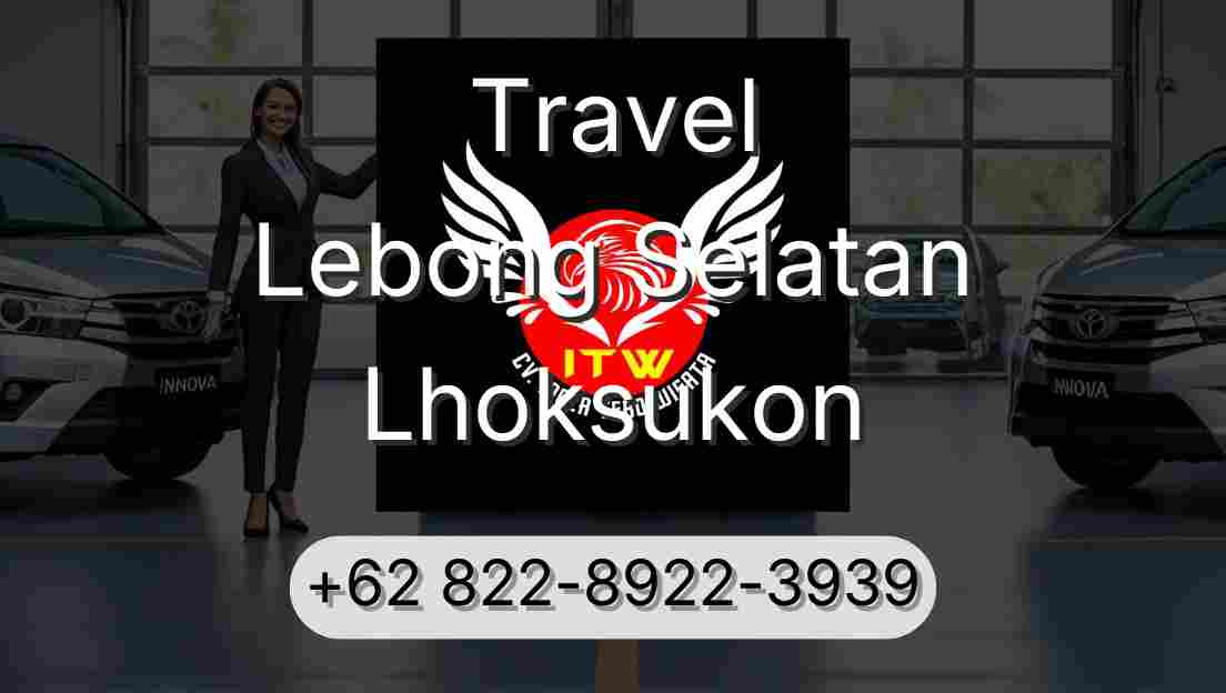 Travel Lebong Selatan Lhoksukon