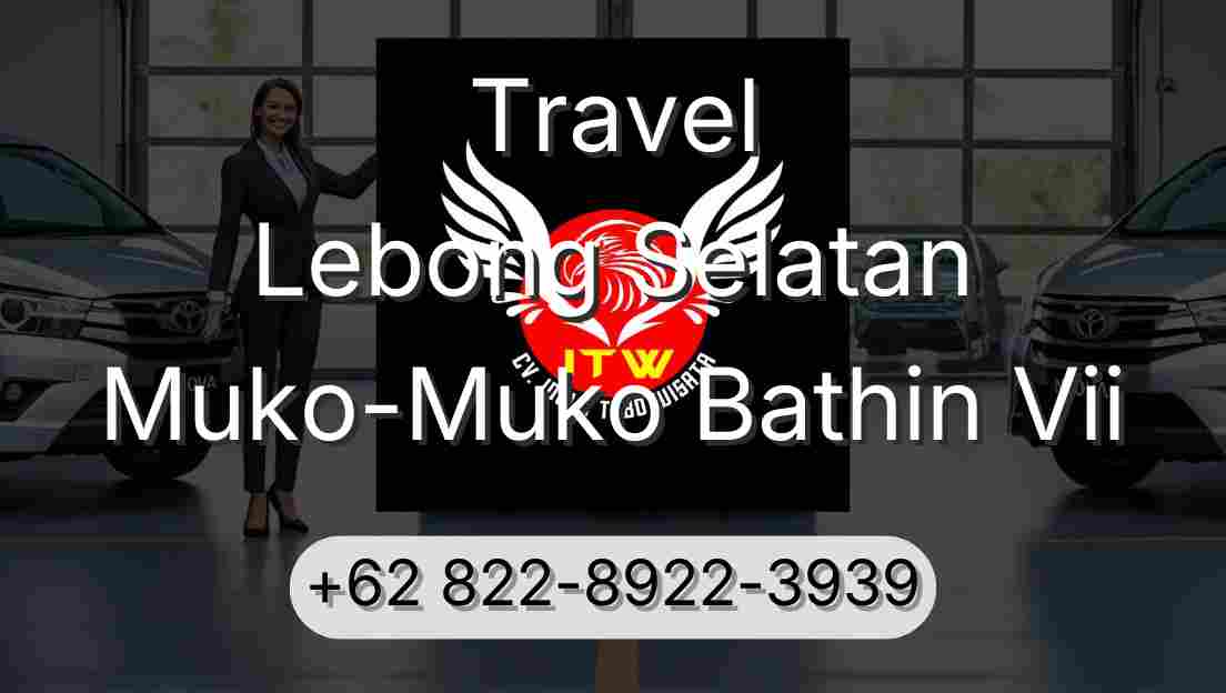 Travel Lebong Selatan Muko-Muko Bathin Vii