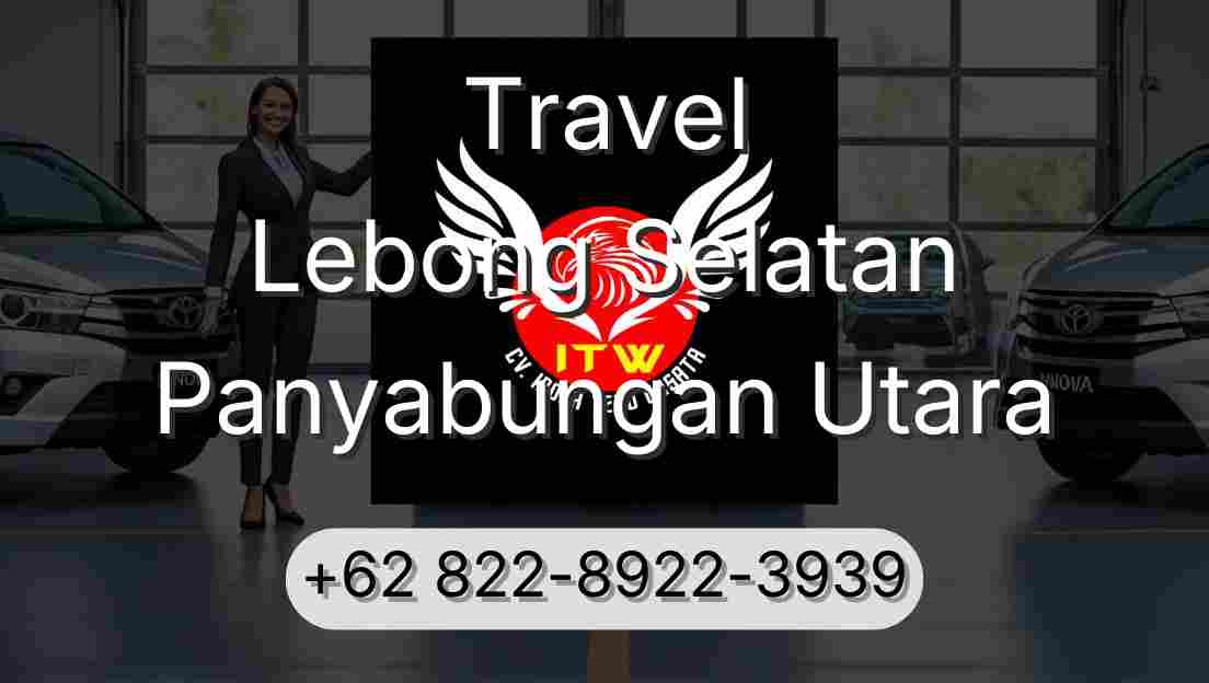 Travel Lebong Selatan Panyabungan Utara