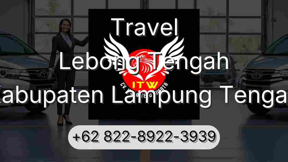 Travel Lebong Tengah Kabupaten Lampung Tengah
