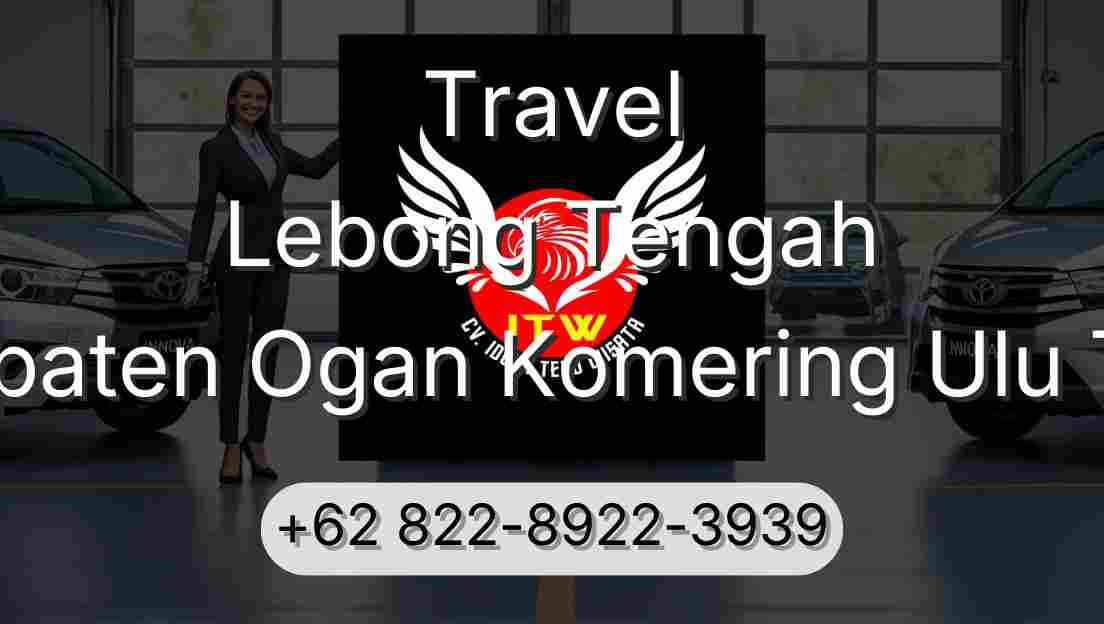 Travel Lebong Tengah Kabupaten Ogan Komering Ulu Timur