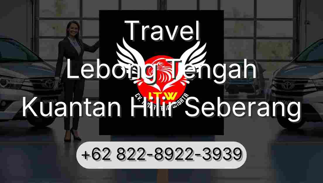 Travel Lebong Tengah Kuantan Hilir Seberang