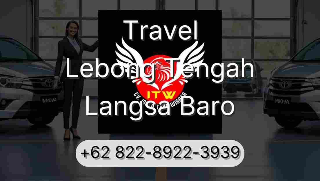 Travel Lebong Tengah Langsa Baro