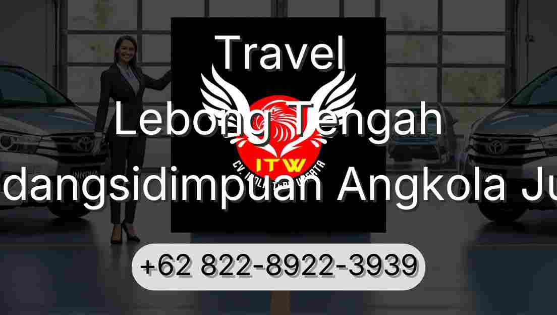 Travel Lebong Tengah Padangsidimpuan Angkola Julu