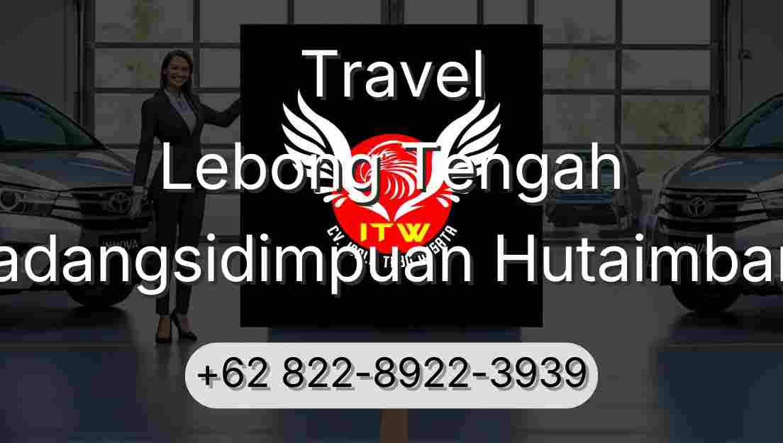 Travel Lebong Tengah Padangsidimpuan Hutaimbaru