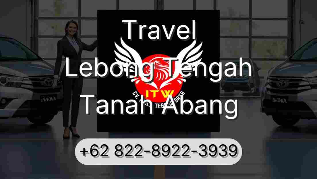 Travel Lebong Tengah Tanah Abang