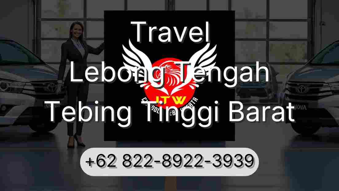 Travel Lebong Tengah Tebing Tinggi Barat