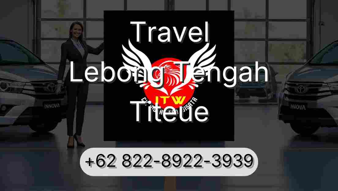 Travel Lebong Tengah Titeue