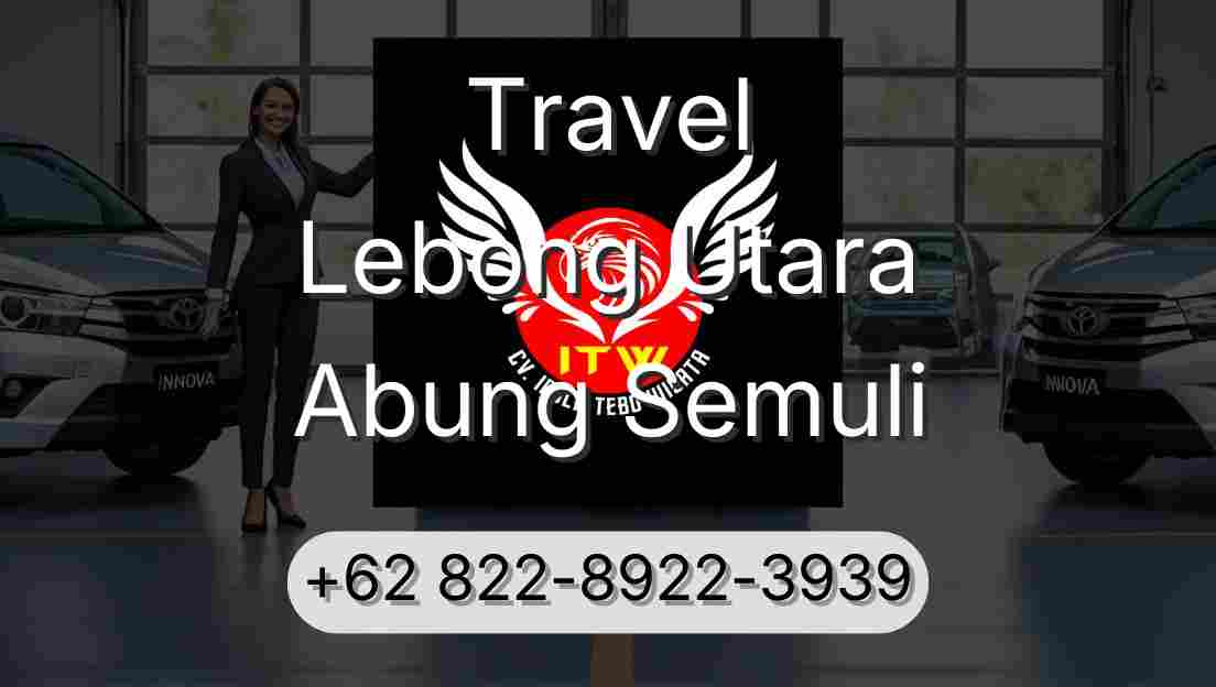 Travel Lebong Utara Abung Semuli