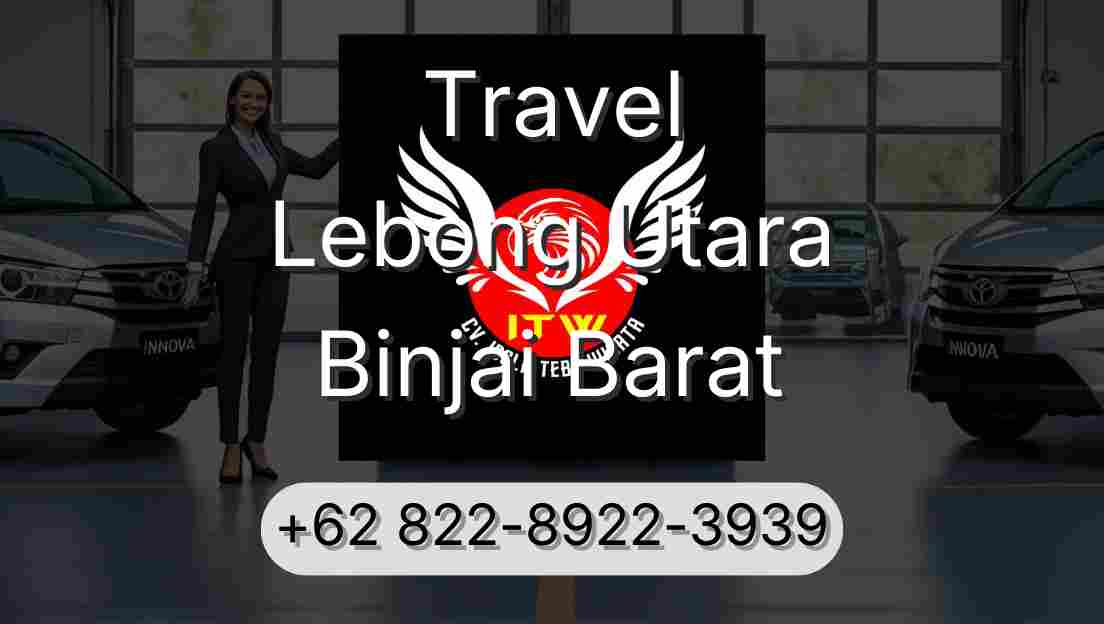 Travel Lebong Utara Binjai Barat