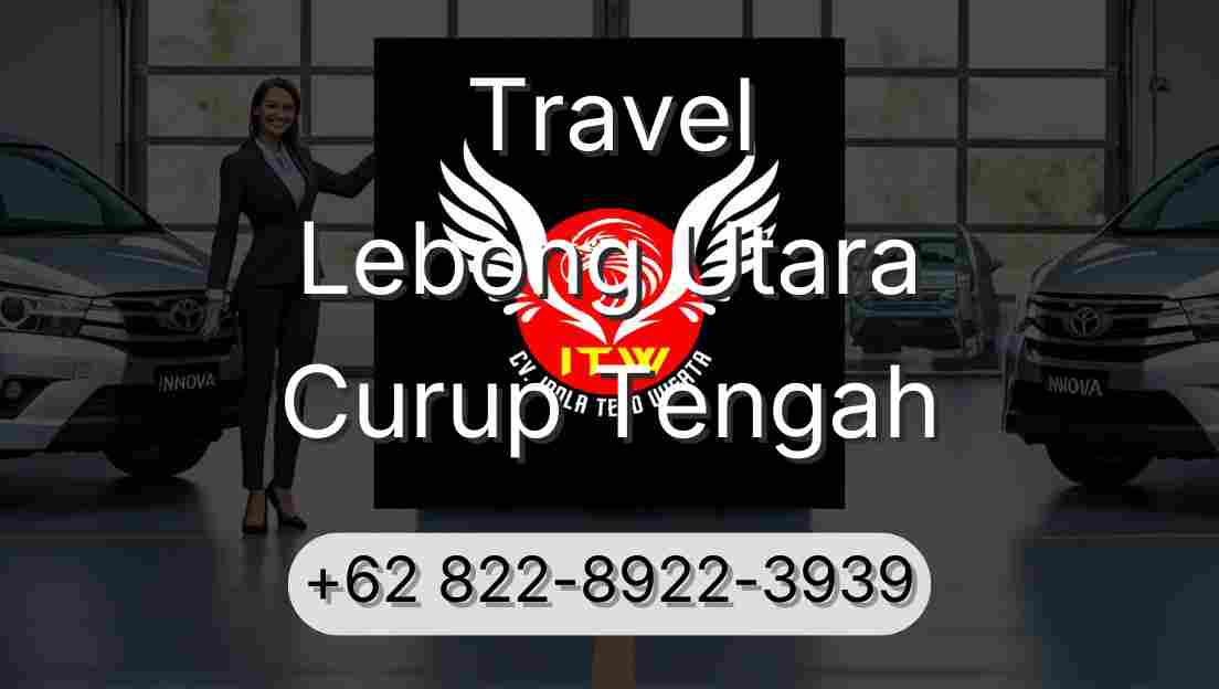 Travel Lebong Utara Curup Tengah
