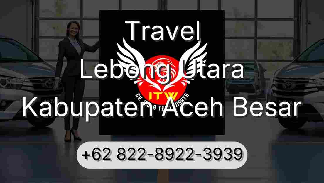 Travel Lebong Utara Kabupaten Aceh Besar