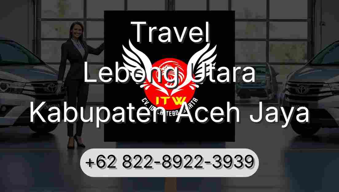 Travel Lebong Utara Kabupaten Aceh Jaya