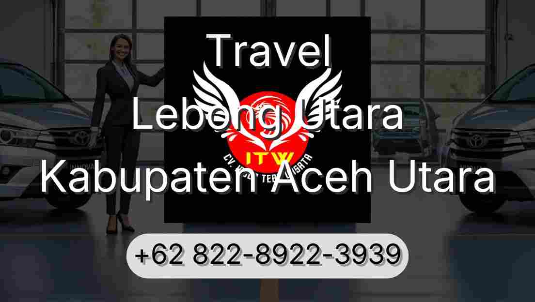 Travel Lebong Utara Kabupaten Aceh Utara