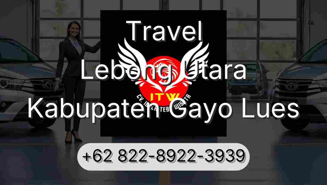 Travel Lebong Utara Kabupaten Gayo Lues