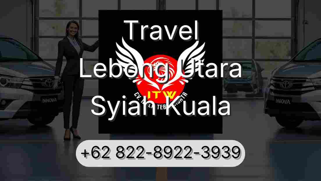 Travel Lebong Utara Syiah Kuala