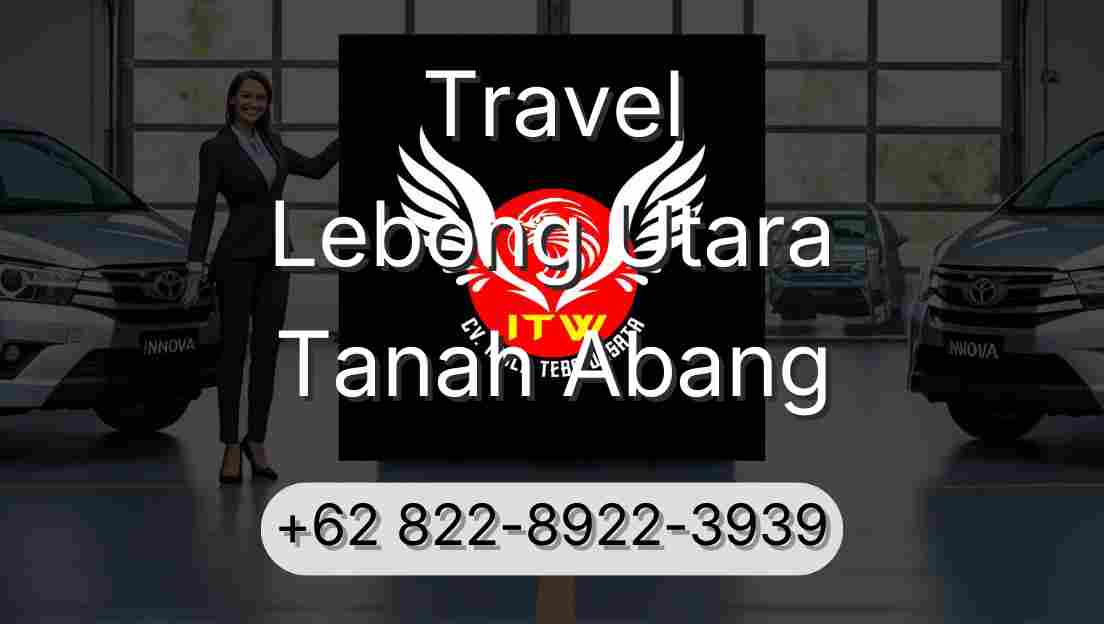 Travel Lebong Utara Tanah Abang