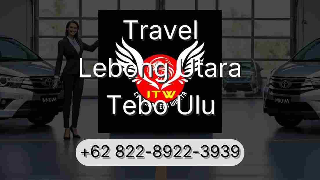 Travel Lebong Utara Tebo Ulu