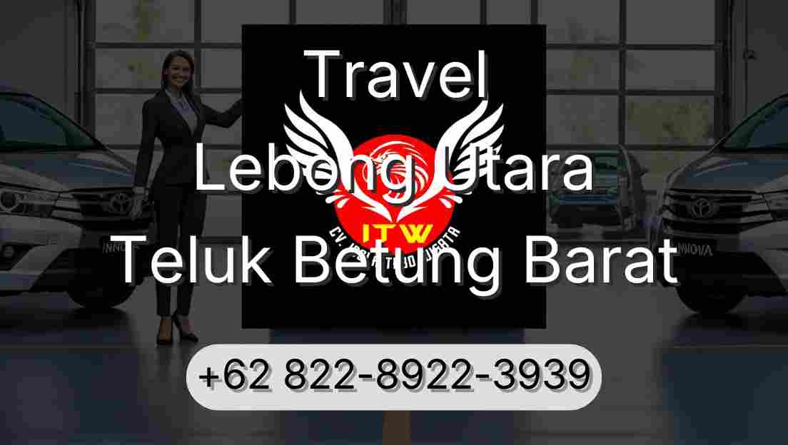 Travel Lebong Utara Teluk Betung Barat