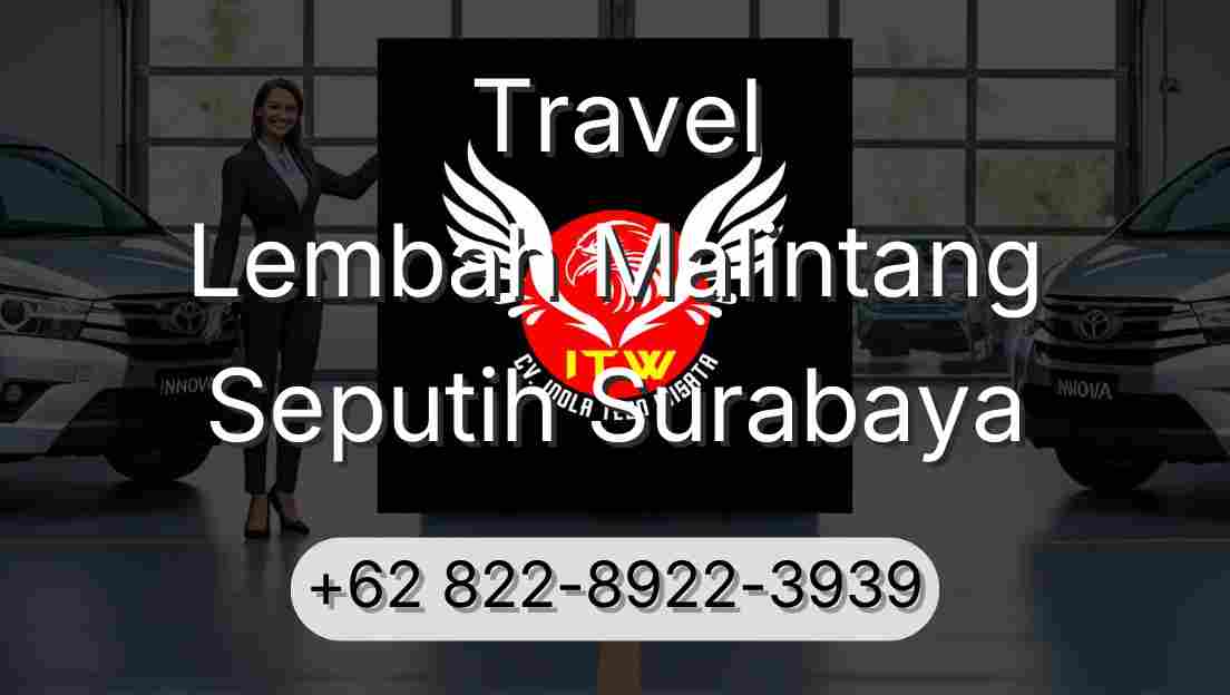 Travel Lembah Malintang Seputih Surabaya