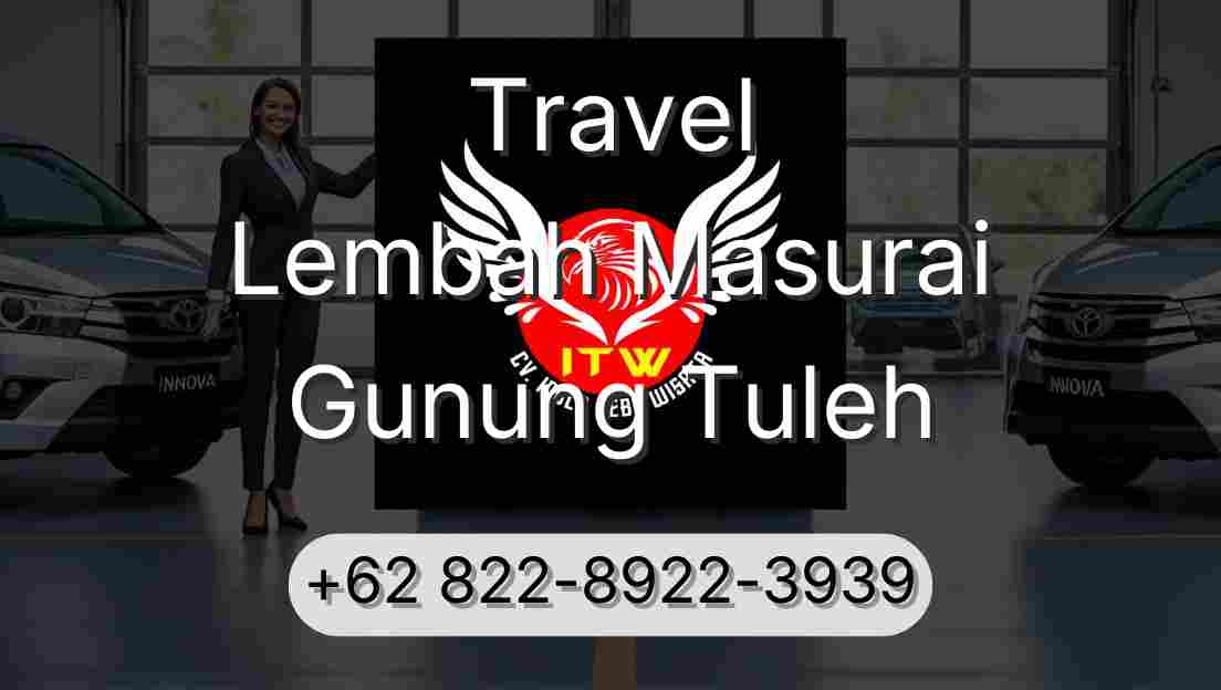Travel Lembah Masurai Gunung Tuleh