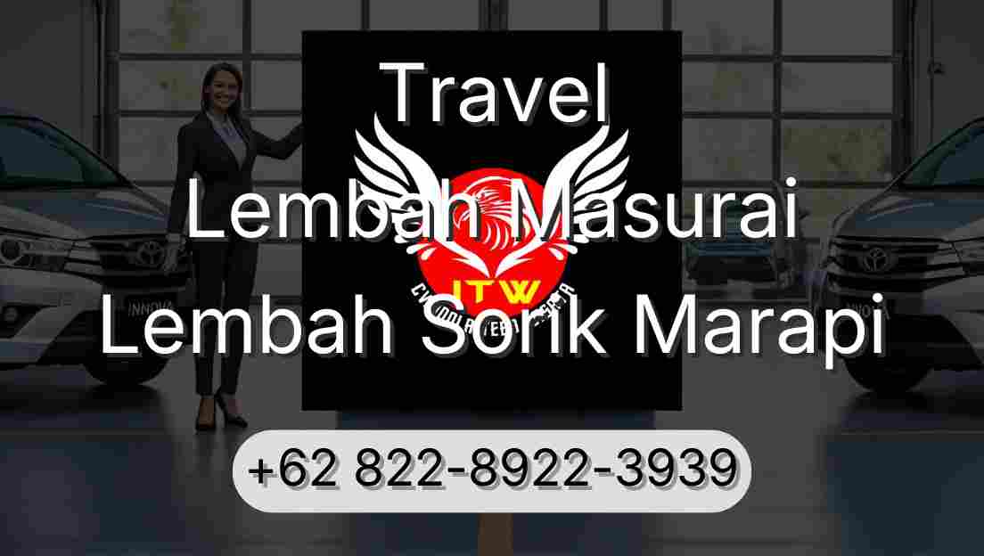 Travel Lembah Masurai Lembah Sorik Marapi